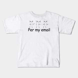 Per my email Kids T-Shirt